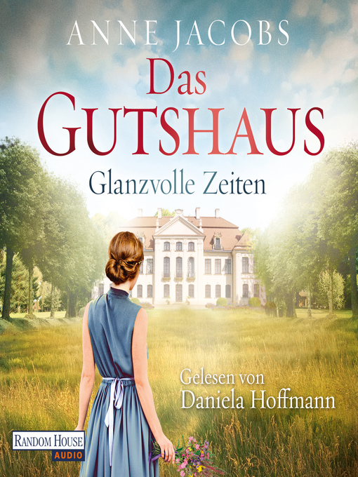 Title details for Das Gutshaus--Glanzvolle Zeiten by Anne Jacobs - Available